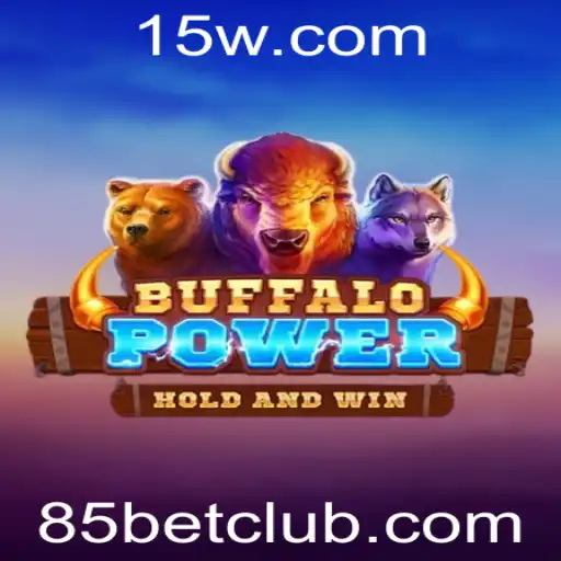 BuffaloPower: Um Guia Completo Sobre o Jogo e Sua Estratégia de 85 Bet