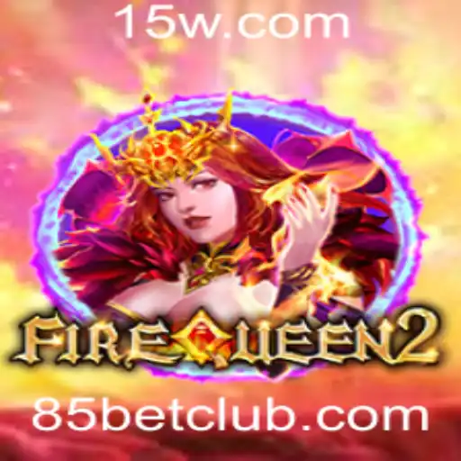 FireQueen2: Um Mergulho no Mundo do Jogo com '85 Bet'